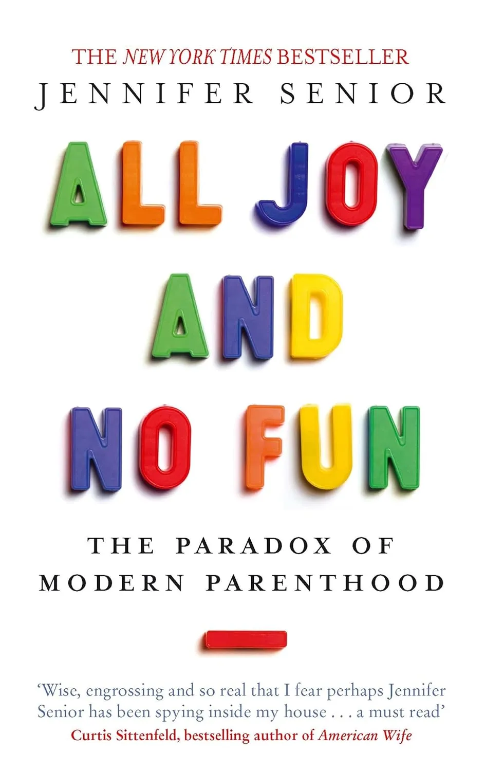 All Joy and No Fun: The Paradox of Modern Parenthood Paperback  January 1, 1901